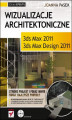Okładka książki: Wizualizacje architektoniczne. 3ds Max 2011 i 3ds Max Design 2011. Szkoła efektu