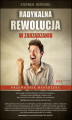Okładka książki: Radykalna rewolucja w zarządzaniu. Przewodnik menedżera