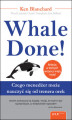 Okładka książki: Whale Done! Czego menedżer może nauczyć się od trenera orek
