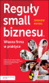 Okładka książki: Reguły small biznesu. Własna firma w praktyce