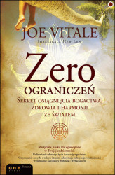 Okładka: Zero ograniczeń. Sekret osiągnięcia bogactwa, zdrowia i harmonii ze światem