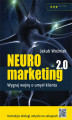 Okładka książki: Neuromarketing 2.0. Wygraj wojnę o umysł klienta