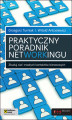 Okładka książki: Praktyczny poradnik networkingu. Zbuduj sieć trwałych kontaktów biznesowych