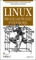 Okładka książki: Linux. Programowanie systemowe