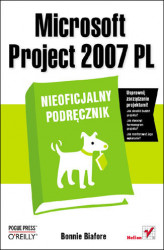 Okładka: Microsoft Project 2007 PL. Nieoficjalny podręcznik