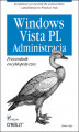 Okładka książki: Windows Vista PL. Administracja. Przewodnik encyklopedyczny