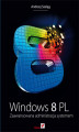 Okładka książki: Windows 8 PL. Zaawansowana administracja systemem