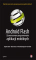 Okładka książki: Android Flash. Zaawansowane programowanie aplikacji mobilnych
