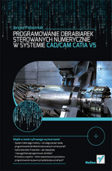 Okładka: Programowanie obrabiarek sterowanych numerycznie w systemie CAD/CAM CATIA V5