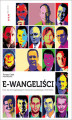 Okładka książki: E-wangeliści. Ucz się od najlepszych twórców polskiego internetu