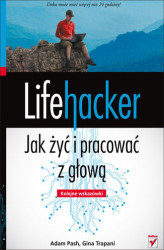 Okładka: Lifehacker. Jak żyć i pracować z głową. Kolejne wskazówki