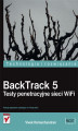 Okładka książki: BackTrack 5. Testy penetracyjne sieci WiFi