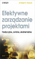 Okładka książki: Efektywne zarządzanie projektami. Wydanie VI