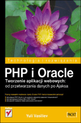 Okładka: PHP i Oracle. Tworzenie aplikacji webowych: od przetwarzania danych po Ajaksa