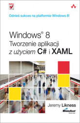 Okładka: Windows 8. Tworzenie aplikacji z użyciem C# i XAML