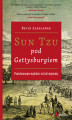 Okładka książki: Sun Tzu pod Gettysburgiem. Ponadczasowe mądrości sztuki wojennej