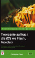 Okładka książki: Tworzenie aplikacji dla iOS we Flashu. Receptury