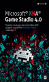 Okładka książki: Microsoft XNA Game Studio 4.0. Projektuj i buduj własne gry dla konsoli Xbox 360, urządzeń z systemem Windows Phone 7 i własnego PC