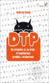 Okładka książki: DTP. Od projektu aż po druk. O współpracy grafika z drukarzem