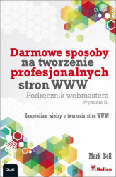 Okładka: Darmowe sposoby na tworzenie profesjonalnych stron WWW. Podręcznik webmastera. Wydanie III
