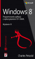Okładka książki: Windows 8. Programowanie aplikacji z wykorzystaniem C# i XAML