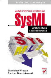 Okładka: Język inżynierii systemów SysML. Architektura i zastosowania. Profile UML 2.x w praktyce