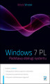 Okładka książki: Windows 7 PL. Podstawy obslugi systemu