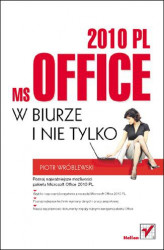 Okładka: MS Office 2010 PL w biurze i nie tylko