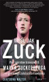 Okładka książki: Myśl jak Zuck. Pięć sekretów biznesowych Marka Zuckerberga - genialnego założyciela Facebooka