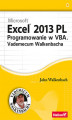 Okładka książki: Excel 2013 PL. Programowanie w VBA. Vademecum Walkenbacha