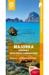Okładka: Majorka, Minorka, Ibiza oraz Formentera. Baleary - archipelag marzeń. Przewodnik rekreacyjny