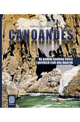 Okładka: Canoandes. Na podbój kanionu Colca i górskich rzek obu Ameryk