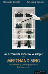 Okładka: Jak oczarować klientów w sklepie, czyli merchandising z elementami psychologii zachowań konsumenckich