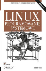 Okładka: Linux. Programowanie systemowe. Wydanie II