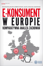 Okładka: E-konsument w Europie - komparatywna analiza zachowań
