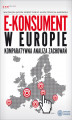 Okładka książki: E-konsument w Europie - komparatywna analiza zachowań
