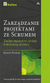 Okładka książki: Zarządzanie projektami ze Scrum. Twórz produkty, które pokochają klienci