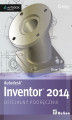 Okładka książki: Autodesk Inventor 2014. Oficjalny podręcznik