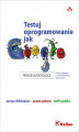 Okładka książki: Testuj oprogramowanie jak Google. Metody automatyzacji