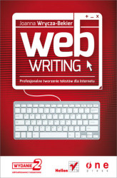 Okładka: Webwriting. Profesjonalne tworzenie tekstów dla Internetu. Wydanie II zaktualizowane i poszerzone