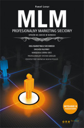 Okładka: MLM. Profesjonalny marketing sieciowy - sposób na sukces w biznesie. Wydanie II poszerzone