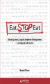 Okładka książki: Eat Stop Eat. Stosuj post, zgub zbędne kilogramy i osiągnij zdrowie