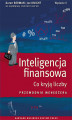 Okładka książki: Inteligencja finansowa. Co kryją liczby. Przewodnik menedżera. Wydanie II