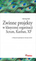 Okładka książki: Zwinne projekty w klasycznej organizacji. Scrum, Kanban, XP