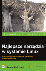 Okładka: Najlepsze narzędzia w systemie Linux. Wykorzystaj ponad 70 receptur i programuj szybko i skutecznie