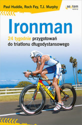 Okładka: Ironman. 24 tygodnie przygotowań do triatlonu długodystansowego
