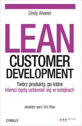 Okładka: Lean Customer Development. Twórz produkty, po które klienci będą ustawiać się w kolejkach