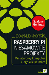 Okładka: Raspberry Pi. Niesamowite projekty. Szalony Geniusz
