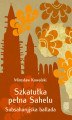 Okładka książki: Szkatułka pełna Sahelu. Subsaharyjska ballada