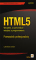 Okładka książki: HTML5. Wszystko, co powinniście wiedzieć o programowaniu. Przewodnik profesjonalisty